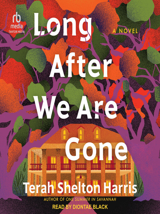 Title details for Long After We Are Gone by Terah Shelton Harris - Wait list
